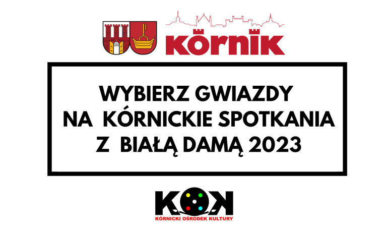 Kórnickie Spotkania z Białą Damą 2023: Wybierz gwiazdy na koncerty!